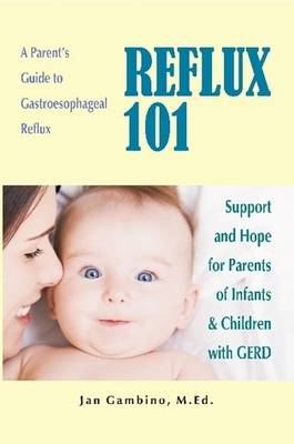 Reflux 101: A Parent's Guide to Gastroesophageal Reflux