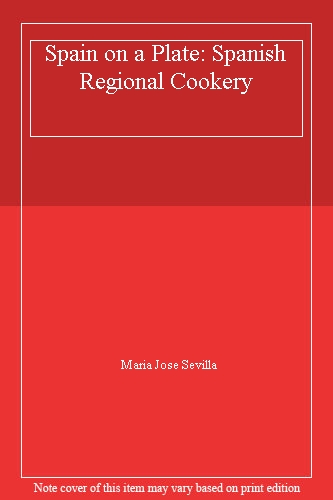 Spain on a Plate: Spanish Regional Cookery