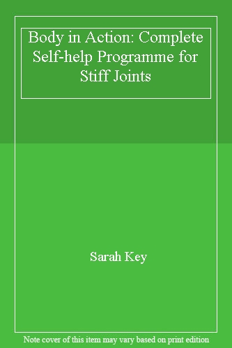 Body in Action: Complete Self-help Programme for Stiff Joints
