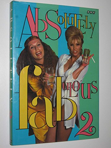 ABSOLUTELY FABULOUS 2: v. 2 ("Absolutely Fabulous": The Scripts)
