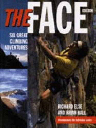 The "Face": Six Great Climbing Adventures