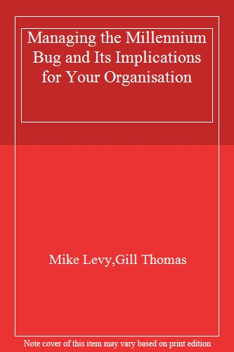 Managing the Millennium Bug and Its Implications for Your Organization