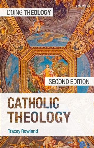 Catholic Theology (Doing Theology)