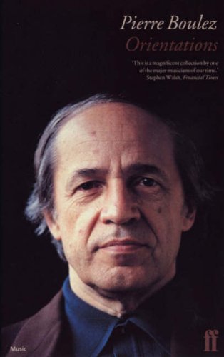 Pierre Boulez: Orientations: Collected Writings