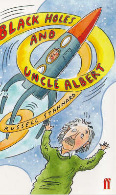 Black Holes and Uncle Albert (Uncle Albert Science/Adventure Series Book 2)