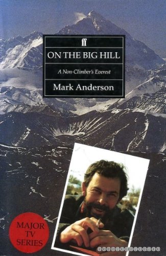 On the Big Hill: A Non-Climber's Everest Diary
