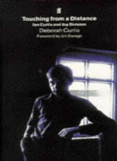 Touching from a Distance: Ian Curtis and "Joy Division"