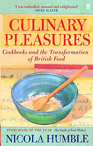 Culinary Pleasures:: Cookbooks and the Transformation of British Food