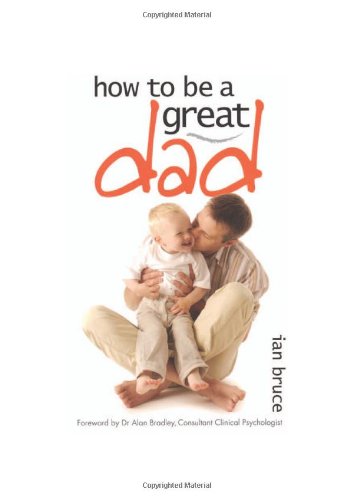 How to be a Great Dad