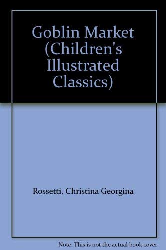 Goblin Market (Children's illustrated classics)
