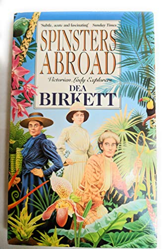 Spinsters Abroad: Victorian Lady Explorers
