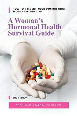 A Woman's Hormonal Health Survival Guide