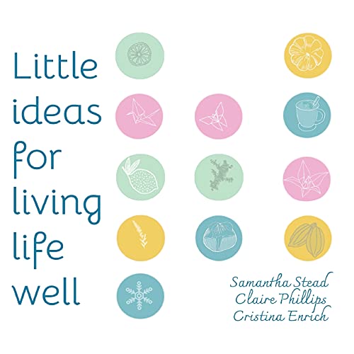 Little Ideas For Living Life Well