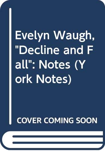 Evelyn Waugh, "Decline and Fall": Notes (York Notes)