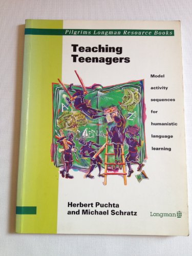 Teaching Teenagers: Model Activity Sequences for Humanistic Language Learning (Pilgrims Longman resource books)