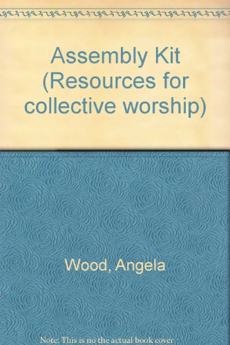 Assembly Kit (Resources for collective worship)