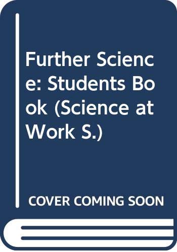 Further Science: Students Book (Science at Work S.)