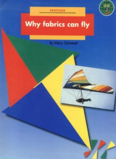 Textiles: Why Fabrics Can Fly (LONGMAN BOOK PROJECT)