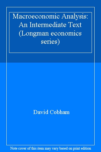 Macroeconomic Analysis: An Intermediate Text (Longman economics series)