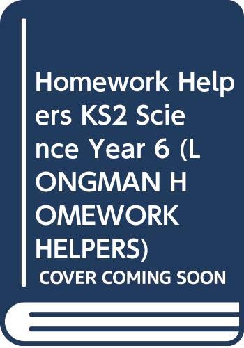 Homework Helpers KS2 Science Year 6: Science 6, Key Stage 2 (LONGMAN HOMEWORK HELPERS)