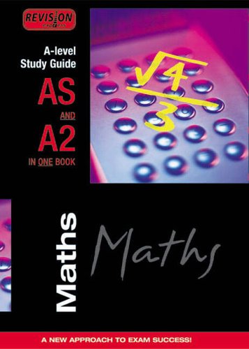 A Level AS and A2 Study Guide: Maths