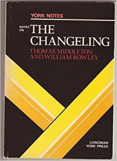 Thomas Middleton and William Rowley : The changeling