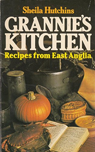 Grannie's Kitchen: Recipes from East Anglia