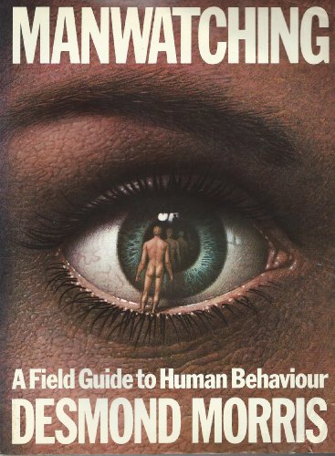 Manwatching: A Field Guide to Human Behaviour