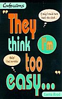 They Think I'm Too Easy (Point Confessions)