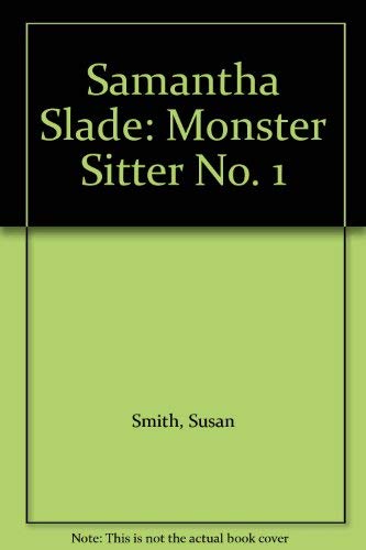 Monster Sitter (No. 1) (Samantha Slade)