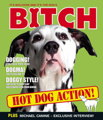 Bitch: It's Bollocks and it's the Dog's