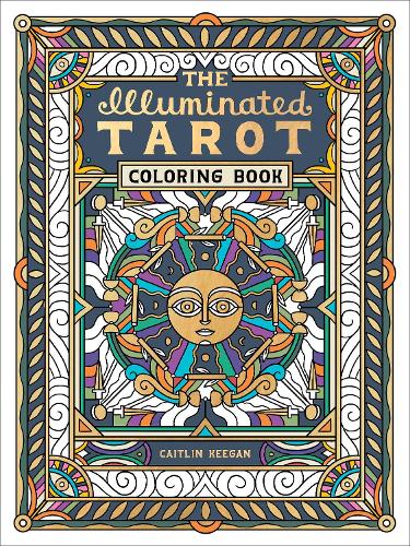 The Illuminated Tarot Coloring Book