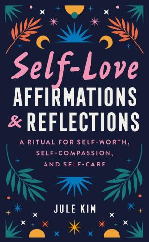 Self-Love Affirmations & Reflections