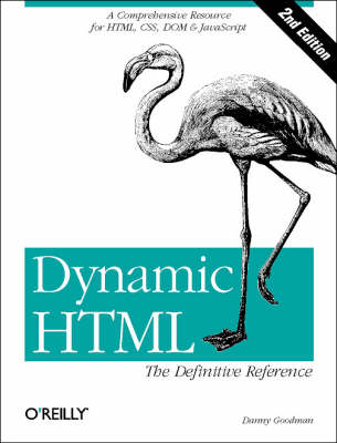 Dynamic HTML: The Definitive Reference: A Comprehensive Resource for HTML, CSS, DOM & JavaScript
