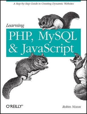 Learning PHP, MySQL, and JavaScript: A Step-by-Step Guide to Creating Dynamic Websites