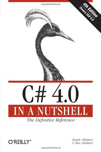 C# 4.0 in a Nutshell: The Definitive Reference (In a Nutshell (O'Reilly))