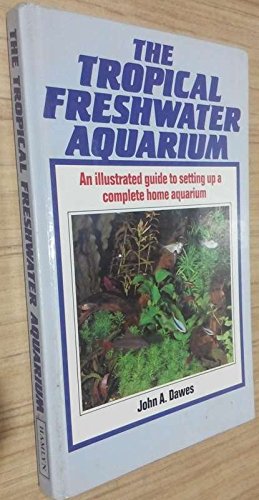 The Tropical Freshwater Aquarium