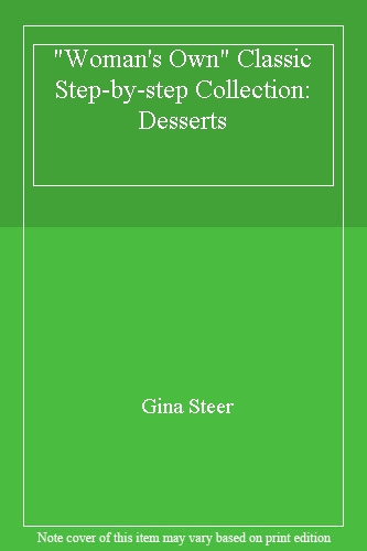 Woman's Own Classic Step-by-step Collection: Desserts