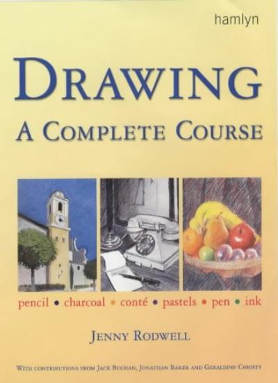 Drawing: A Complete Course (Step by Step Art School S.)