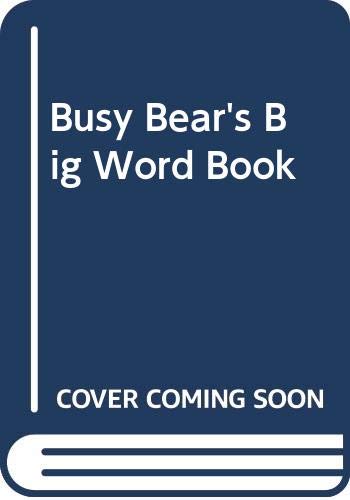 Busy Bear's Big Word Book