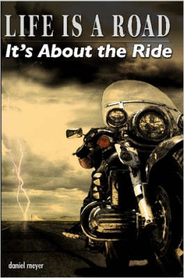 Life Is a Road, It's About the Ride