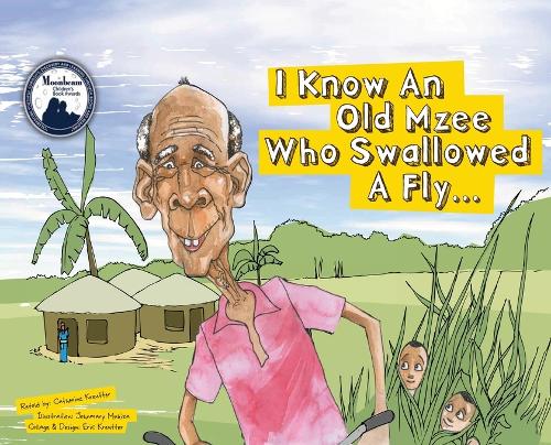 I Know An Old Mzee Who Swallowed A Fly...in Uganda! (Moonbeam Award Winner 2013)