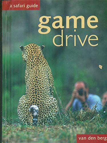 Game Drive: A Safari Guide