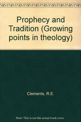 Prophecy and Tradition (Growing points in theology)