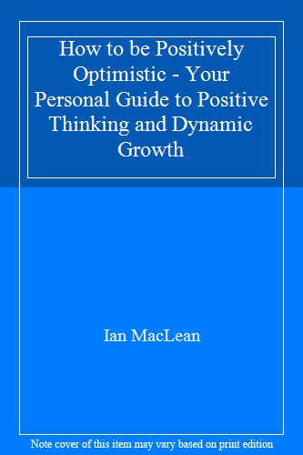How to be... Positively Optimistic