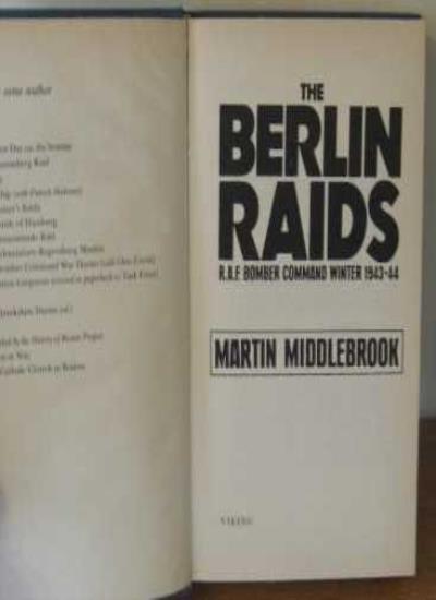 The Berlin Raids: R.A.F. Bomber Command Winter 1943/44: Royal Air Force Bomber Command Winter, 1943-44