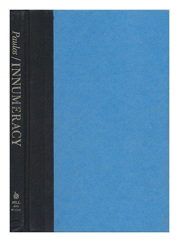Innumeracy: Mathematical Illiteracy and Its Consequences