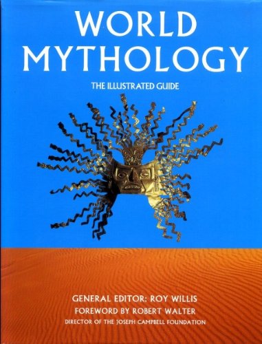 World Mythology: The Illustrated Guide