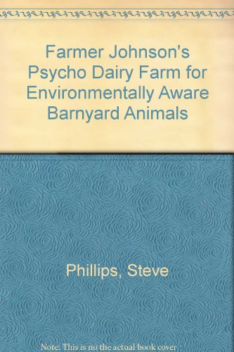 Farmer Johnson's Psycho Dairy Farm for Environmentally Aware Barnyard Animals