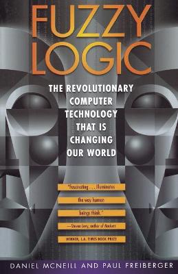 Fuzzy Logic: The Revolutionary Computer Technology That is Changing Our World